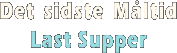 Det sidste M&aring;ltid