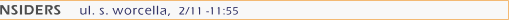  INSIDERS   ul. s. worcella,  2/11 -11:55